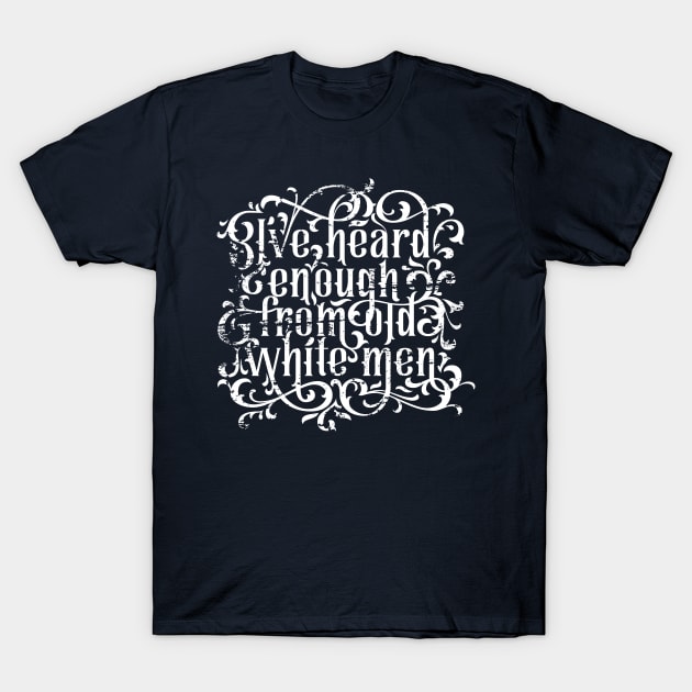 I ve Heard Enough Womens March T Shirt TeePublic